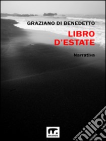 Libro d'estate. E-book. Formato EPUB ebook di Graziano Di Benedetto