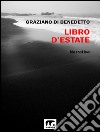 Libro d'estate. E-book. Formato EPUB ebook di Graziano Di Benedetto