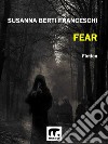 Fear: Seven stories of fear. E-book. Formato EPUB ebook di Susanna Berti Franceschi