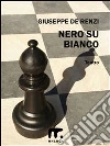 Nero su Bianco - multimediale. E-book. Formato PDF ebook di Giuseppe De Renzi