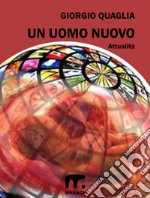 Un uomo nuovo. E-book. Formato EPUB