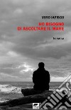 Ho bisogno di ascoltare il mare. E-book. Formato EPUB ebook di Miro Iafisco