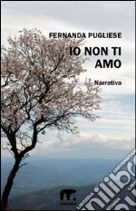 Io non ti amo. E-book. Formato EPUB ebook