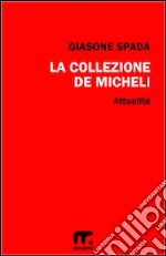 La collezione De Micheli. E-book. Formato EPUB