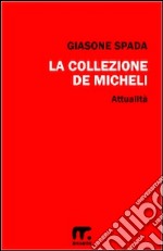 La collezione De Micheli. E-book. Formato EPUB ebook