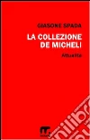 La collezione De Micheli. E-book. Formato EPUB ebook di Giasone Spada