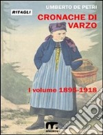 Cronache di Varzo - I°: dal 1895 al 1918. E-book. Formato EPUB ebook