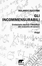 Gli incommensurabiliEvoluzione storica e filosofica del concetto di numero. E-book. Formato EPUB ebook