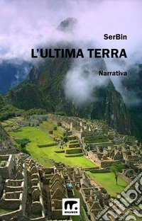 L'ultima terra. E-book. Formato EPUB ebook