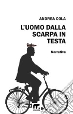 L'uomo dalla scarpa in testa. E-book. Formato EPUB ebook