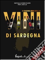 Vini di Sardegna: II edizione (2013-14). E-book. Formato Mobipocket ebook