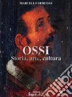 Ossi - Storia, arte, cultura. E-book. Formato EPUB ebook