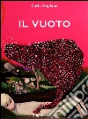 Il vuoto. E-book. Formato Mobipocket ebook di Carla Deplano