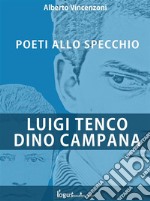 Luigi Tenco - Dino Campana: Poeti allo specchio. E-book. Formato EPUB ebook