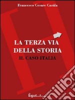 La Terza Via - Il caso Italia. E-book. Formato EPUB ebook