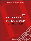 La Terza Via - Il caso Italia. E-book. Formato EPUB ebook di Francesco Cesare Casùla