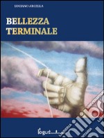 Bellezza terminale. E-book. Formato EPUB