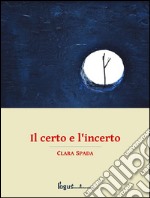 Il certo e l'incerto. E-book. Formato EPUB ebook