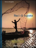 Baci di laguna. E-book. Formato Mobipocket