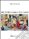 Ad Aritzo non c'è il nord. E-book. Formato Mobipocket ebook di Alberto Serra