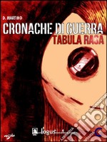 Cronache di guerra - Tabula rasa. E-book. Formato EPUB ebook