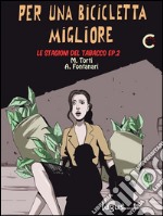 Per una bicicletta migliore. Le stagioni del tabacco. E-book. Formato EPUB ebook