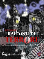 I racconti del terrore: (liberamente tratto dalle opere di E.A. Poe). E-book. Formato EPUB ebook