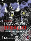 I racconti del terrore: (liberamente tratto dalle opere di E.A. Poe). E-book. Formato EPUB ebook di Gino Andrea Carosini