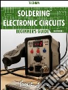 Soldering electronic circuits: Beginner's guide. E-book. Formato EPUB ebook di Techrm