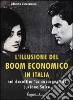 L'illusione del boom economico: nel docufilm “La cuccagna” di Luciano Salce. E-book. Formato EPUB ebook