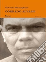 Corrado Alvaro. E-book. Formato EPUB