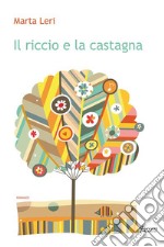 Il riccio e la castagna. E-book. Formato EPUB ebook