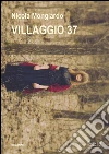 Villaggio 37. E-book. Formato Mobipocket ebook di Nicola Mongiardo