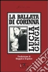 La ballata di Corinna: Prefazione di Beppino Englaro.. E-book. Formato EPUB ebook di Lucia Genga