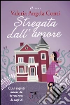 Stregata dall'amore. Quali segreti nasconde la tua casa da sogno?. E-book. Formato EPUB ebook di VALERIA ANGELA CONTI