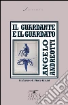 Il guardante e il guardato. E-book. Formato EPUB ebook di Angelo Andreotti