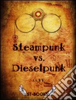 Steampunk vs. Dieselpunk. E-book. Formato Mobipocket