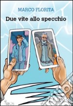 Due vite allo specchio. E-book. Formato EPUB