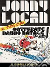 Jonny Logan - Catturate Babbo Natale vivo o morto. E-book. Formato EPUB ebook di Romano Garofalo