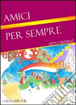 Amici per sempre. E-book. Formato EPUB ebook