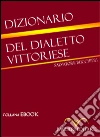 Dizionario del dialetto vittoriese. E-book. Formato EPUB ebook di Salvatore Bucchieri