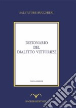 Dizionario del dialetto vittorieseTerza Edizione. E-book. Formato EPUB ebook