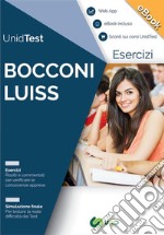 eBook Eserciziario commentato per il Test di ammissione Bocconi e Luiss: Eserciziario commentato per i test di ammissione a tutti i corsi di laurea delle Università private Bocconi e Luiss.  Con Web App. E-book. Formato PDF ebook