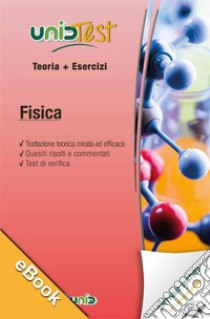 eBook di Teorià+ Esercizi di Fisicàper i Test Universitari: eBook di Teorià+ Esercizi di Fisicàper i test di ammissione all'Università. Aggiornato alle ultime Novità Con Software di Simulazione gratuito. E-book. Formato PDF ebook di D. Pelliccia, G. Di Muro