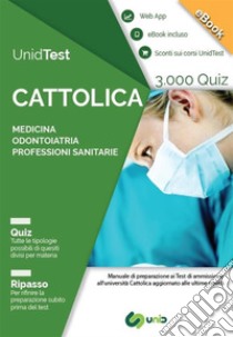 3.000 Quiz per il Test di ammissione all'Università Cattolica: 3.000 Quiz per il Test di ammissione all'Università Cattolica. E-book. Formato PDF ebook di UnidTest