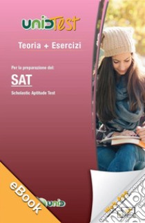 eBook Teoria + Esercizi per il Test di ammissione al SAT: eBook Teoria + Esercizi per il Test di ammissione al SAT. E-book. Formato PDF ebook di UnidTest