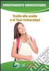 Guida alla scelta e ai test universitari. E-book. Formato EPUB ebook di UnidTest