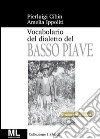 Vocabolario del dialetto veneto del Basso Piave. E-book. Formato EPUB ebook