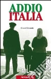 Addio Italia. E-book. Formato Mobipocket ebook di Gianni Favarato