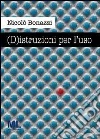 (D)istruzioni per l'uso. E-book. Formato Mobipocket ebook di Nicolò Bonazzi